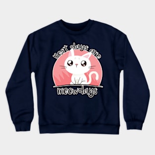 Best Days are Meow Days - Cat Lover Crewneck Sweatshirt